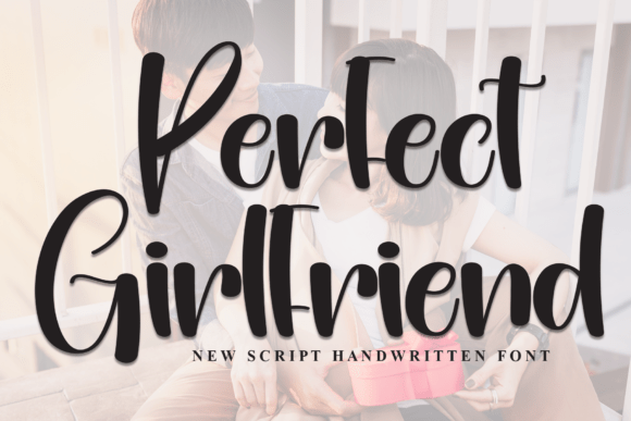 Perfect Girlfriend Font: Elevate Your Design with Handwritten Charm